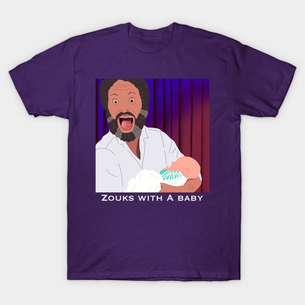 Zouks with a Baby - HDTGM T-Shirt by Charissa013